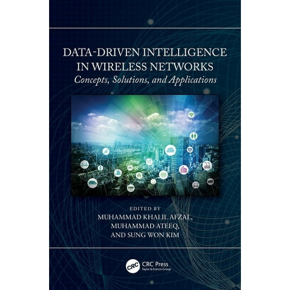 Data-Driven Intelligence in Wireless Networks: Concepts, Solutions, and Applications, (Hardcover)