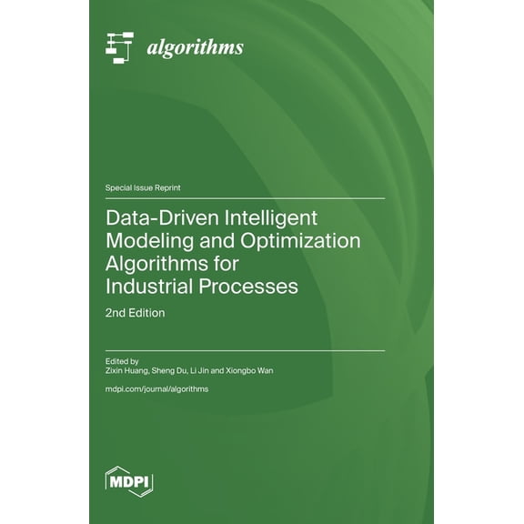 Data-Driven Intelligent Modeling and Optimization Algorithms for Industrial Processes: 2nd Edition, (Hardcover)