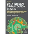 thumbnail image 1 of Data-Driven Organization Design: Delivering Perpetual Performance Gains Through the Organizational System, (Paperback), 1 of 1