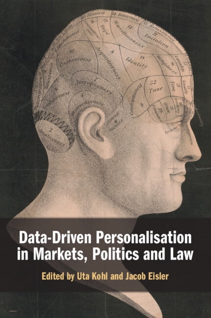 Data-Driven Personalisation in Markets, Politics and Law, (Paperback ...