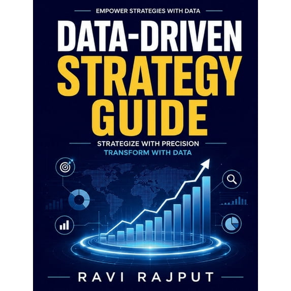 Data-Driven Strategy Guide: Intelligent System Implementation Predictive Analytics for Strategy Enhancing Customer Exper, (Paperback)