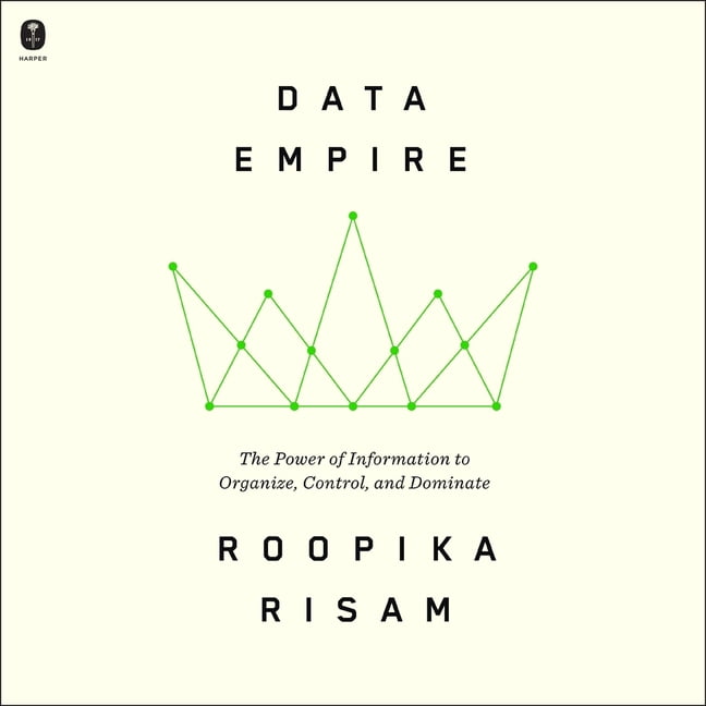 Data Empire: The Power of Information to Organize, Control, and Dominate, (Audiobook)