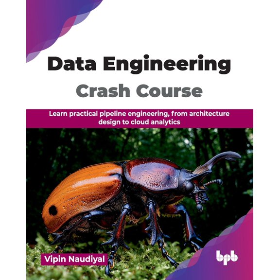 Data Engineering Crash Course: Learn practical pipeline engineering, from architecture design to cloud analytics (Englis, (Paperback)