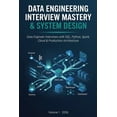 thumbnail image 1 of Data Engineering Data Engineering Interview Mastery & System Design: Data Engineer Interviews with SQL, Python, Spark, Cloud & Production, (Paperback), 1 of 1