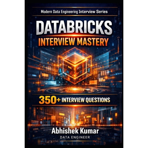 Data Engineering Domain for Professional Databricks Interview Mastery: 350+ Real Questions with PySpark, Delta Lake & SQL Scenarios, Book 9, (Paperback)
