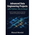 thumbnail image 1 of Advanced Data Engineering Projects with Python, SQL & Cloud: Build Scalable Pipelines, Big Data Systems & Production Pla, (Paperback), 1 of 1