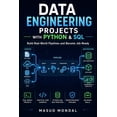 thumbnail image 1 of Data Engineering Data Engineering Projects with Python & SQL: Build Real ETL Pipelines, Data Warehouses & Analytics Systems (Beginner to , (Paperback), 1 of 1