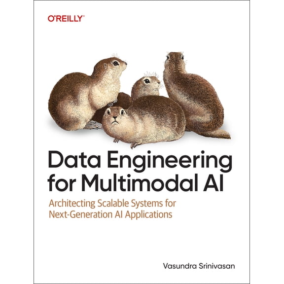 Data Engineering for Multimodal AI: Architecting Scalable Systems for Next-Generation AI Applications, (Paperback)