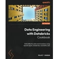 thumbnail image 1 of Data Engineering with Databricks Cookbook: Build effective data and AI solutions using Apache Spark, Databricks, and Del, (Paperback), 1 of 1