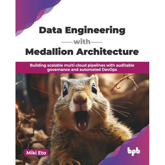 Data Engineering with Medallion Architecture: Building scalable multi-cloud pipelines with auditable governance and auto, (Paperback)
