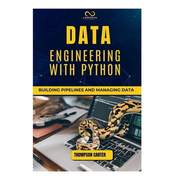 Data Engineering with Python: Building Pipelines and Managing Data, (Paperback)