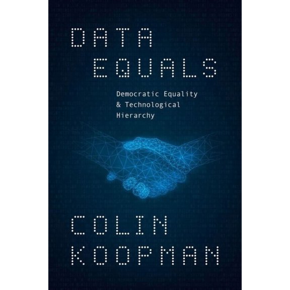 Data Equals : Democratic Equality and Technological Hierarchy (Edition 1) (Hardcover)