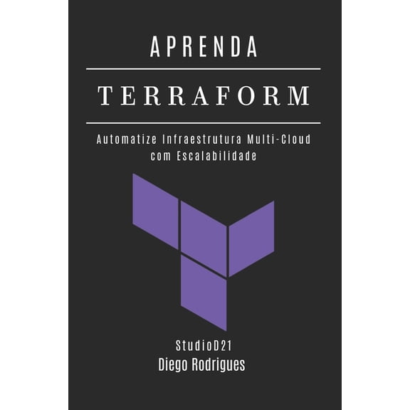 Infraestrutura & Automao Brasil Aprenda Terraform: Automatize Infraestrutura Multi-Cloud com Escalabilidade, Book 7, (Paperback)