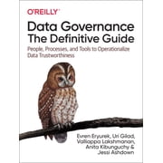 Data Governance The Definitive Guide People, Processes, and Tools to Operationalize Data Trustworthiness Paperback