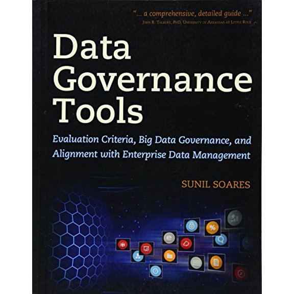 Pre-Owned Data Governance Tools: Evaluation Criteria, Big Data Governance, and Alignment with Enterprise Data Management (Paperback) 1583478442 9781583478448