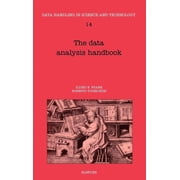 Data Handling in Science and Technology The Data Analysis Handbook, Book 14, Hardcover