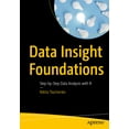 thumbnail image 1 of Data Insight Foundations: Step-By-Step Data Analysis with R, (Paperback), 1 of 1