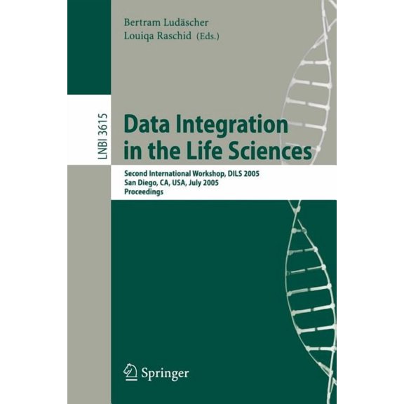 Data Integration in the Life Sciences: Second International Workshop, Dils 2005, San Diego, Ca, Usa, July 20-22, 2005, P, (Paperback)