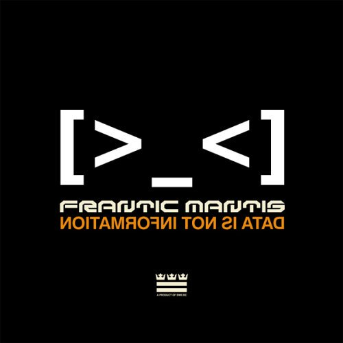Data Is Not Information Frantic Mantis (CD)