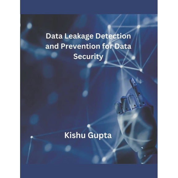 Data Leakage Detection and Prevention for Data Security (Paperback)