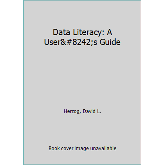 Pre-Owned Data Literacy: A User′s Guide (Paperback) 1483333469 9781483333465