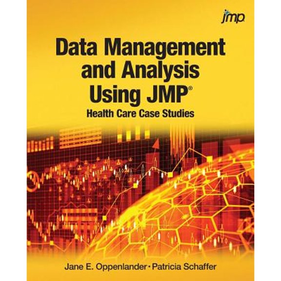 Pre-Owned Data Management and Analysis Using JMP: Health Care Case Studies (Paperback) 1629603856 9781629603858