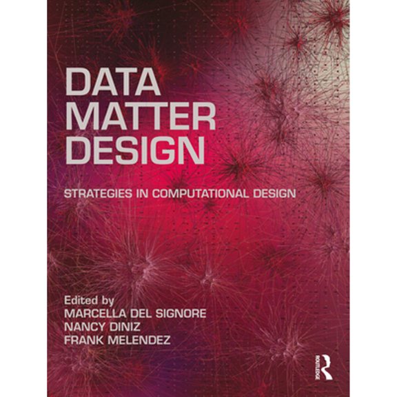Pre-Owned Data, Matter, Design: Strategies in Computational Design, (Paperback)
