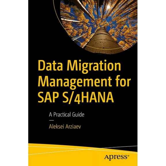 Data Migration Management for SAP S/4hana: A Practical Guide, (Paperback)