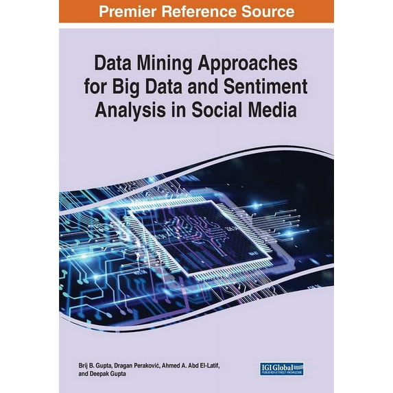 Data Mining Approaches for Big Data and Sentiment Analysis in Social Media, (Paperback)