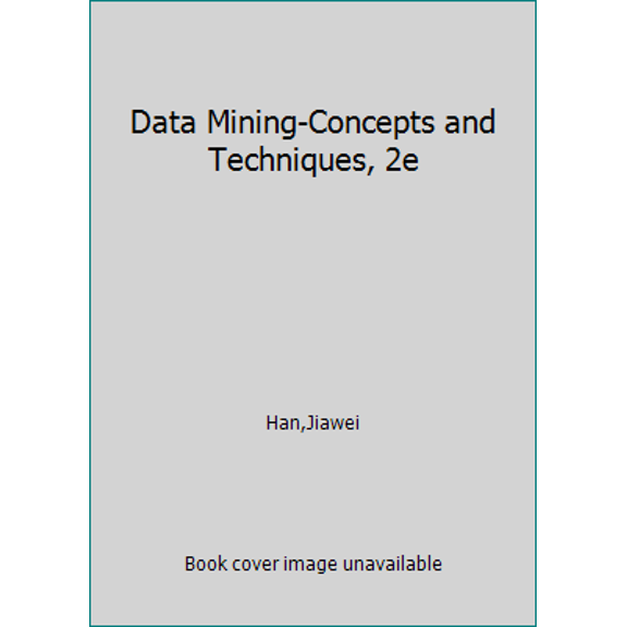 Pre-Owned Data Mining-Concepts and Techniques, 2e (Paperback) 8131205355 9788131205358