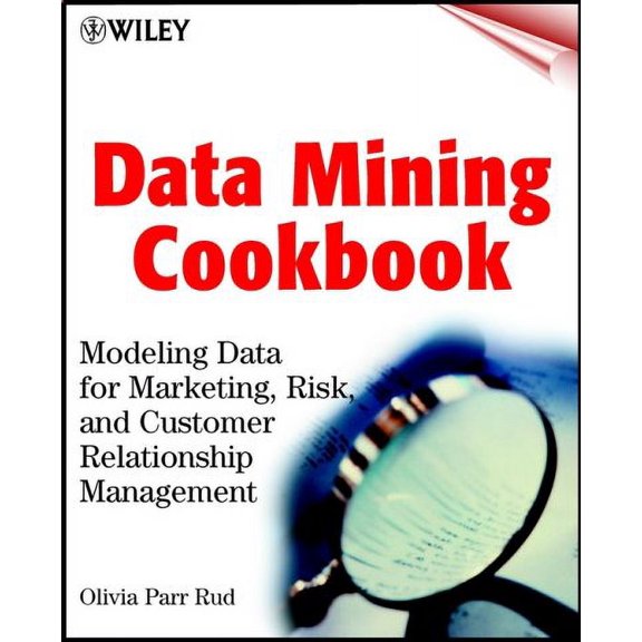 Pre-Owned Data Mining Cookbook: Modeling Data for Marketing, Risk, and Customer Relationship Management (Paperback) 0471385646 9780471385646