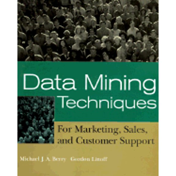 Pre-Owned Data Mining Techniques: For Marketing, Sales, and Customer Support (Paperback) 0471179809 9780471179801