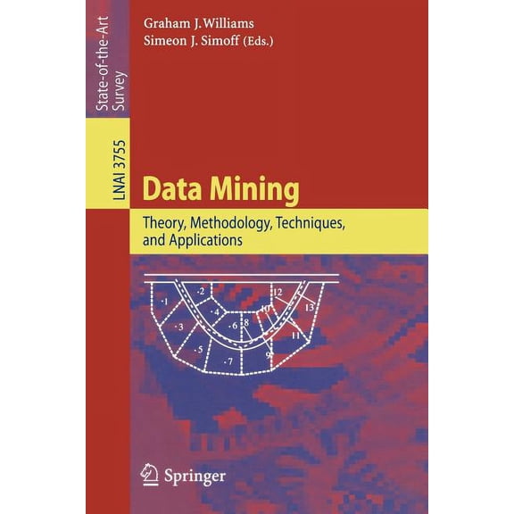 Data Mining: Theory, Methodology, Techniques, and Applications, (Paperback)