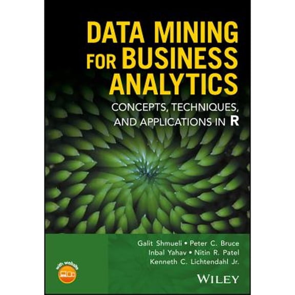 Pre-Owned Data Mining for Business Analytics: Concepts, Techniques, and Applications in R (Hardcover) 1118879368 9781118879368