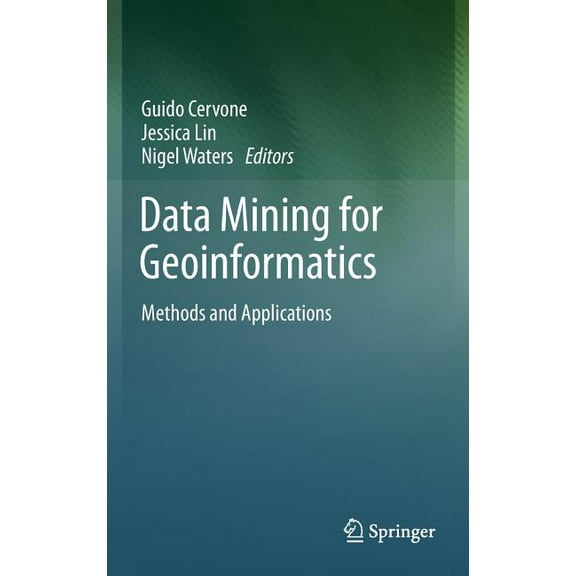 Data Mining for Geoinformatics: Methods and Applications, (Hardcover)