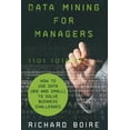 thumbnail image 1 of Data Mining for Managers: How to Use Data (Big and Small) to Solve Business Challenges, (Paperback), 1 of 1