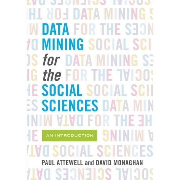 Data Mining for the Social Sciences : An Introduction (Edition 1) (Paperback)