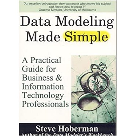 Pre-Owned Data Modeling Made Simple: A Practical Guide for Business & IT Professionals (Paperback) 0977140008 9780977140008