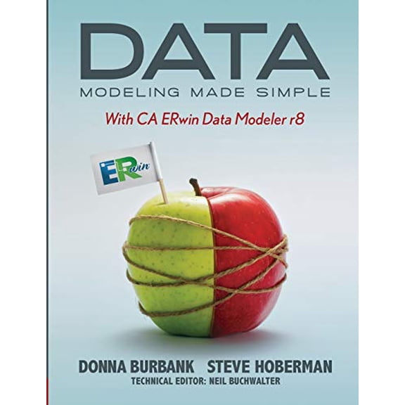 Pre-Owned Data Modeling Made Simple with CA ERwin Data Modeler r8 (Paperback) 1935504096 9781935504092