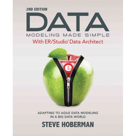 Pre-Owned Data Modeling Made Simple with ER/Studio Data Architect: Adapting to Agile Data Modeling in a Big Data World (Paperback)