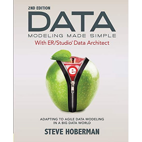 Pre-Owned Data Modeling Made Simple with Embarcadero ER/Studio Data Architect: Adapting to Agile Data Modeling in a Big Data World Paperback