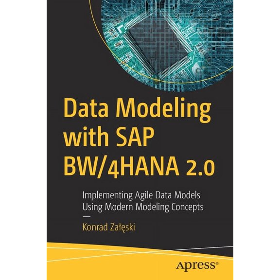 Data Modeling with SAP Bw/4hana 2.0: Implementing Agile Data Models Using Modern Modeling Concepts, (Paperback)