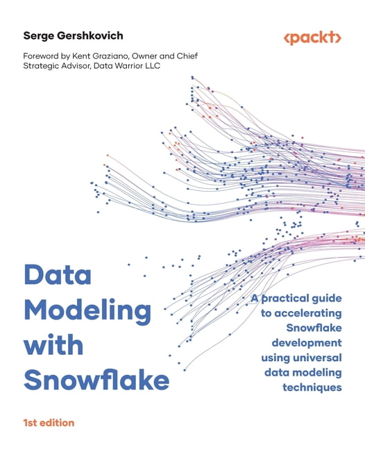 Data Modeling with Snowflake A practical guide to accelerating