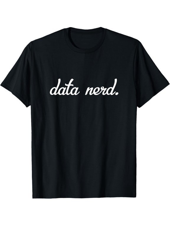 Data Nerd - Data Analyst Data Scientist - Data Science Geek T-Shirt
