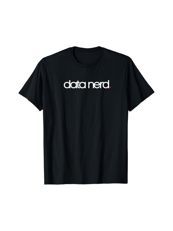 Data Nerd T-Shirt for Data Analysts, Scientists & Stem (HOT)
