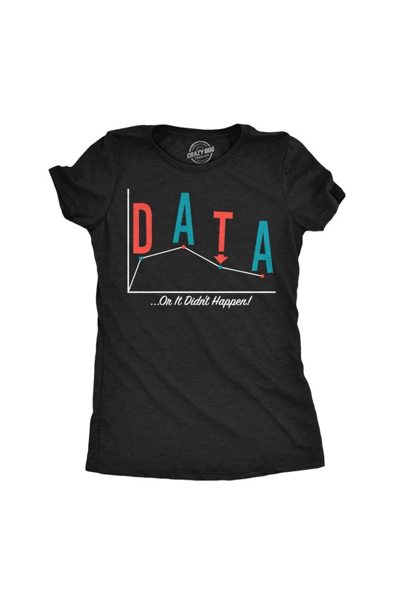 Data Or It Didnt Happen Nerdy Graph T-Shirt