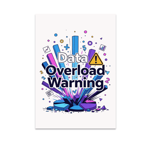 Data Overload Warning Poster - Tech Enthusiast - 13x19 Poster Print