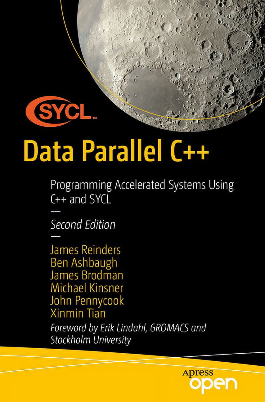 Data Parallel C++: Programming Accelerated Systems Using C++ and Sycl ...
