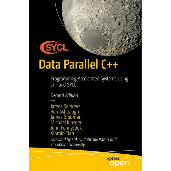 Data Parallel C++: Programming Accelerated Systems Using C++ and Sycl, (Paperback)