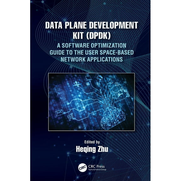 Data Plane Development Kit (Dpdk): A Software Optimization Guide to the User Space-Based Network Applications, (Hardcover)